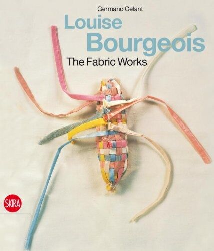 обложка книги Louise Bourgeois: The Fabric Works книга Louise Bourgeois: The Fabric Works, автор: Celant Germano
